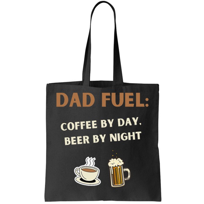 Dad Fuel Coffee by Day Beer by Night Gift Fathers Day Tote Bag