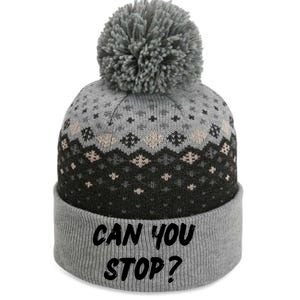 (Distressed Font) Can You Stop? Gift The Baniff Cuffed Pom Beanie