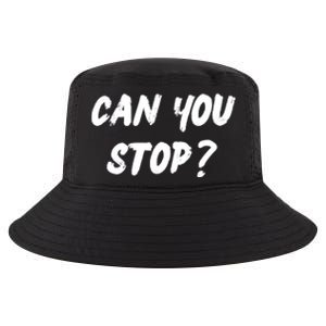 (Distressed Font) Can You Stop? Gift Cool Comfort Performance Bucket Hat