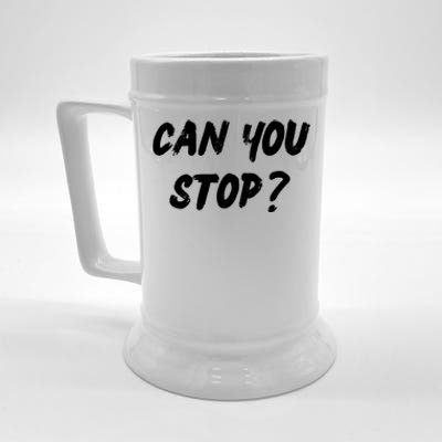 (Distressed Font) Can You Stop? Gift Beer Stein