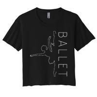 Danseuse Funny Coryphee Ballerina Choreographer Ballet Lover Women's Crop Top Tee