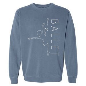 Danseuse Funny Coryphee Ballerina Choreographer Ballet Lover Garment-Dyed Sweatshirt