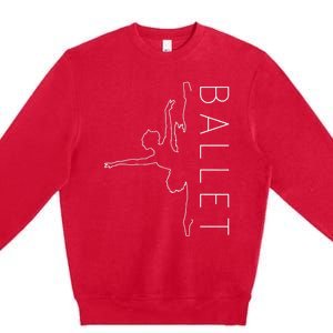 Danseuse Funny Coryphee Ballerina Choreographer Ballet Lover Premium Crewneck Sweatshirt