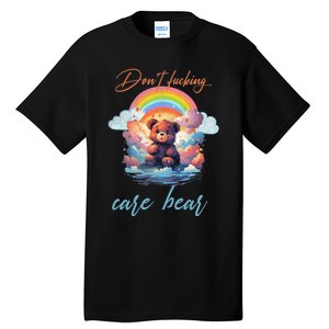 DonT Fucking Care Bear Tall T-Shirt