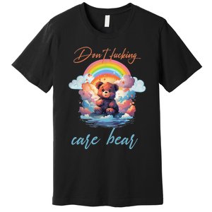 DonT Fucking Care Bear Premium T-Shirt