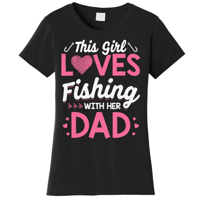 Daughter Fishing Dad Daughter Matching Fishing Women's T-Shirt