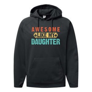 Daughter Fathers Day Awesome Like My Daughter For Dad Performance Fleece Hoodie