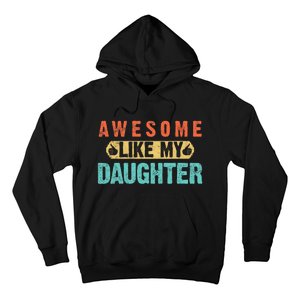 Daughter Fathers Day Awesome Like My Daughter For Dad Hoodie