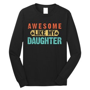 Daughter Fathers Day Awesome Like My Daughter For Dad Long Sleeve Shirt