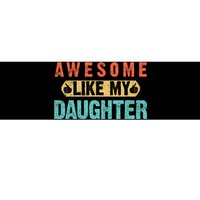 Daughter Fathers Day Awesome Like My Daughter For Dad Bumper Sticker