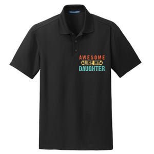 Daughter Fathers Day Awesome Like My Daughter For Dad Dry Zone Grid Polo