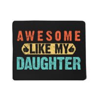 Daughter Fathers Day Awesome Like My Daughter For Dad Mousepad