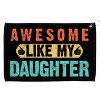 Daughter Fathers Day Awesome Like My Daughter For Dad Grommeted Golf Towel