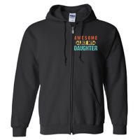 Daughter Fathers Day Awesome Like My Daughter For Dad Full Zip Hoodie