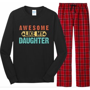 Daughter Fathers Day Awesome Like My Daughter For Dad Long Sleeve Pajama Set