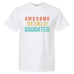 Daughter Fathers Day Awesome Like My Daughter For Dad Garment-Dyed Heavyweight T-Shirt