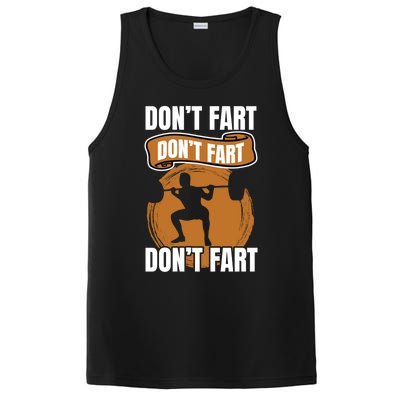 Don't Fart Don't Fart Don't Fart Meaningful Gift Funny Gym Weightlifting Gift PosiCharge Competitor Tank