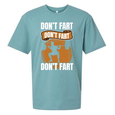 Don't Fart Don't Fart Don't Fart Meaningful Gift Funny Gym Weightlifting Gift Sueded Cloud Jersey T-Shirt