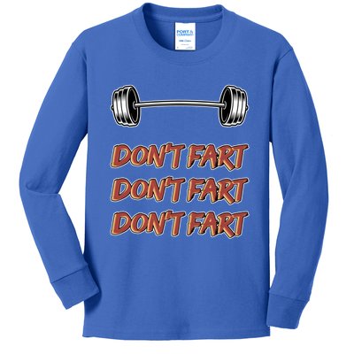 Don't Fart Don't Fart Don't Fart Gym Motivational Pun Funny Gift Kids Long Sleeve Shirt