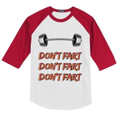 Don't Fart Don't Fart Don't Fart Gym Motivational Pun Funny Gift Kids Colorblock Raglan Jersey