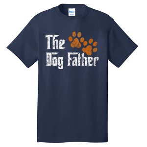 DogFather Funny Dad Daddy Papa Pops Fathers Day Gift Idea Gift Tall T-Shirt