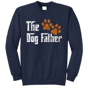 DogFather Funny Dad Daddy Papa Pops Fathers Day Gift Idea Gift Tall Sweatshirt