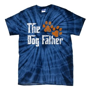 DogFather Funny Dad Daddy Papa Pops Fathers Day Gift Idea Gift Tie-Dye T-Shirt