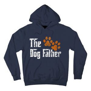 DogFather Funny Dad Daddy Papa Pops Fathers Day Gift Idea Gift Tall Hoodie