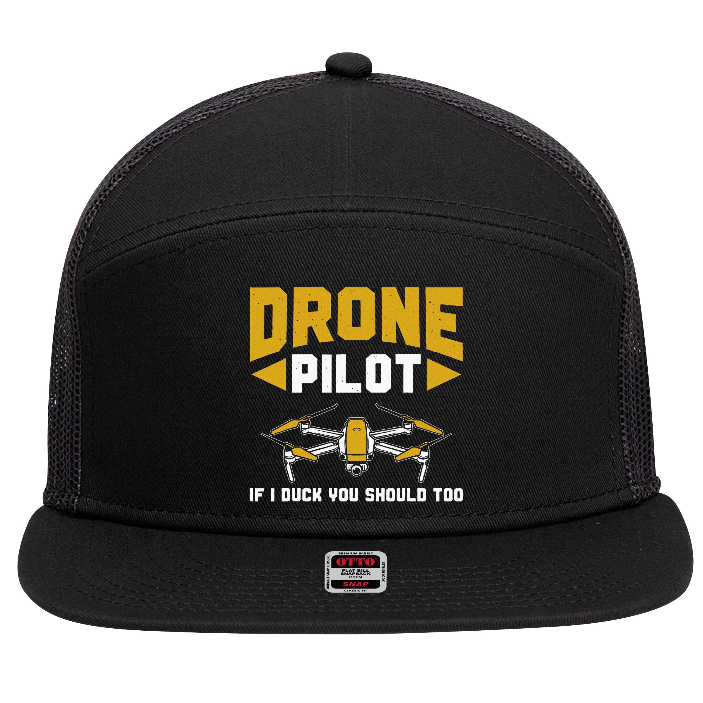 Drone Funny Drone Pilot If I Duck You Should Too Drone Pilot 7 Panel Mesh Trucker Snapback Hat