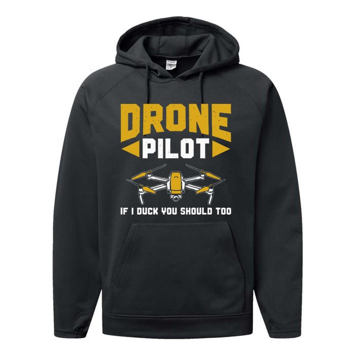 Drone Funny Drone Pilot If I Duck You Should Too Drone Pilot Performance Fleece Hoodie