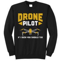 Drone Funny Drone Pilot If I Duck You Should Too Drone Pilot Sweatshirt