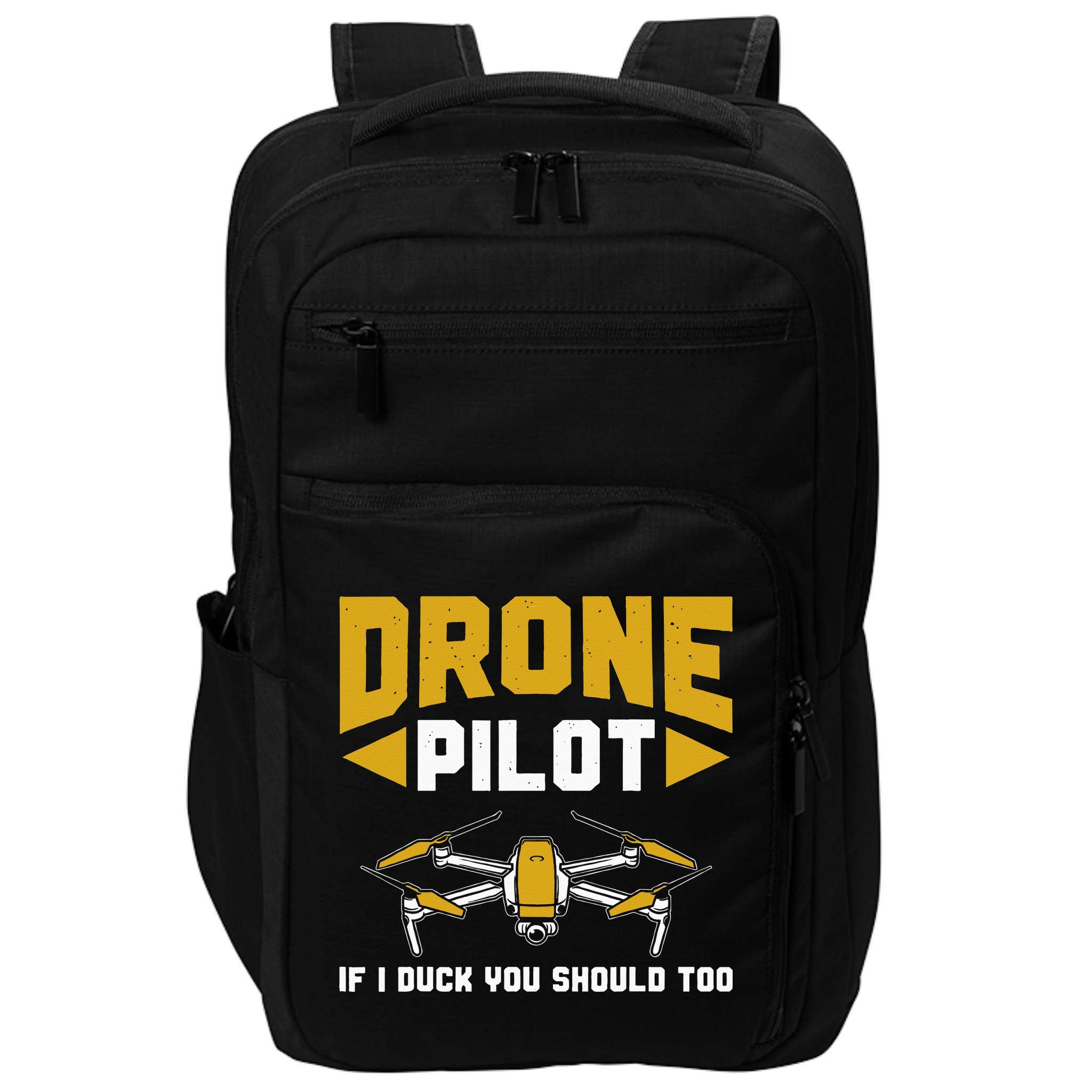 Drone Funny Drone Pilot If I Duck You Should Too Drone Pilot Impact Tech Backpack