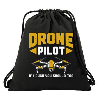 Drone Funny Drone Pilot If I Duck You Should Too Drone Pilot Drawstring Bag