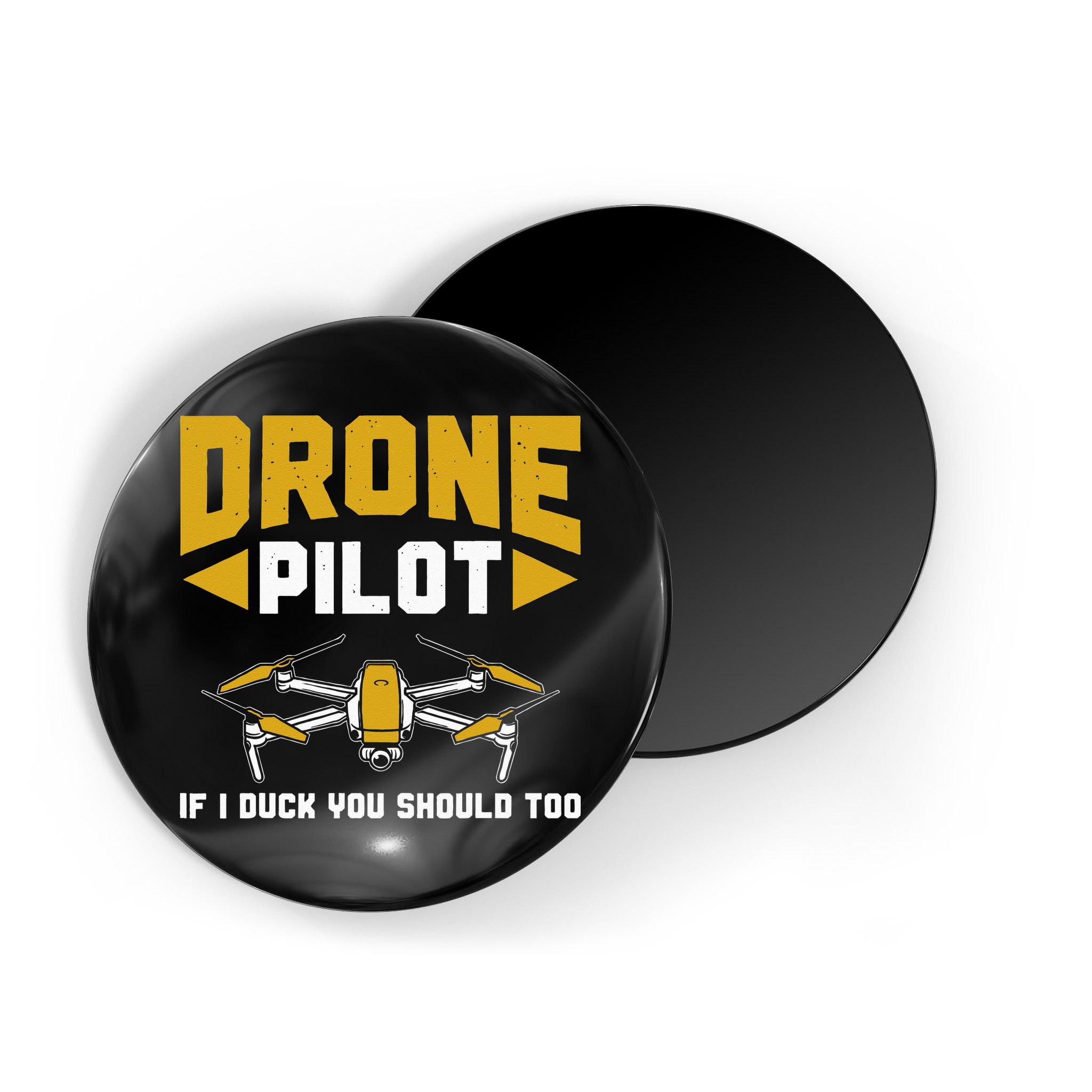 Drone Funny Drone Pilot If I Duck You Should Too Drone Pilot Magnet