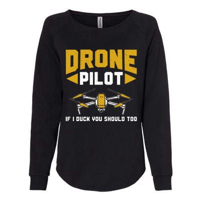 Drone Funny Drone Pilot If I Duck You Should Too Drone Pilot Womens California Wash Sweatshirt