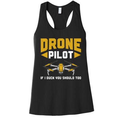 Drone Funny Drone Pilot If I Duck You Should Too Drone Pilot Women's Racerback Tank