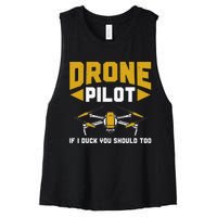 Drone Funny Drone Pilot If I Duck You Should Too Drone Pilot Women's Racerback Cropped Tank