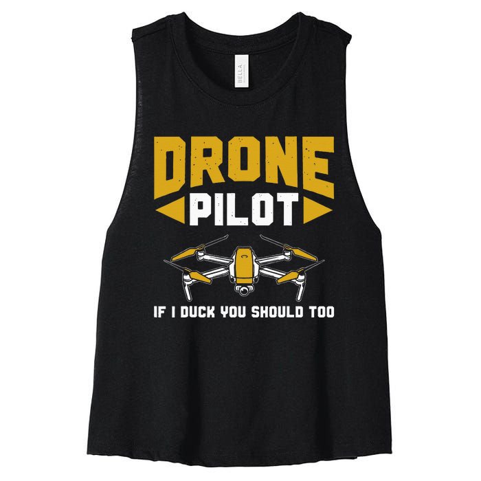 Drone Funny Drone Pilot If I Duck You Should Too Drone Pilot Women's Racerback Cropped Tank