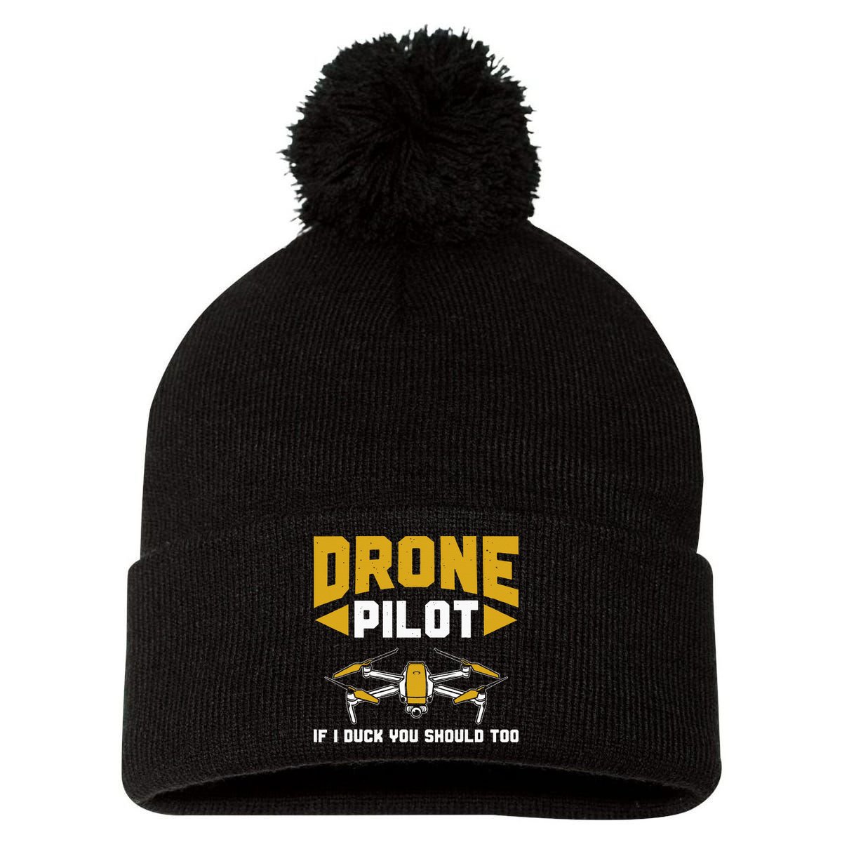 Drone Funny Drone Pilot If I Duck You Should Too Drone Pilot Pom Pom 12in Knit Beanie