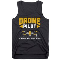 Drone Funny Drone Pilot If I Duck You Should Too Drone Pilot Tank Top