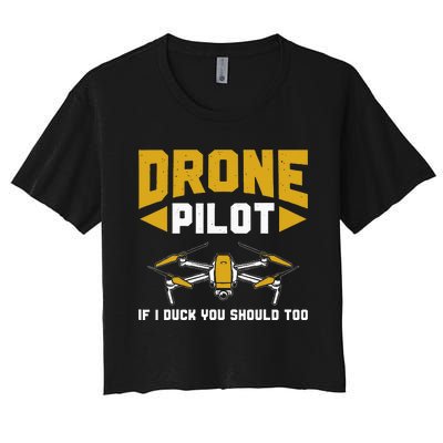 Drone Funny Drone Pilot If I Duck You Should Too Drone Pilot Women's Crop Top Tee