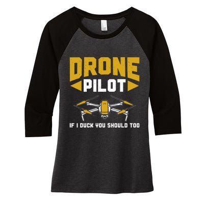 Drone Funny Drone Pilot If I Duck You Should Too Drone Pilot Women's Tri-Blend 3/4-Sleeve Raglan Shirt