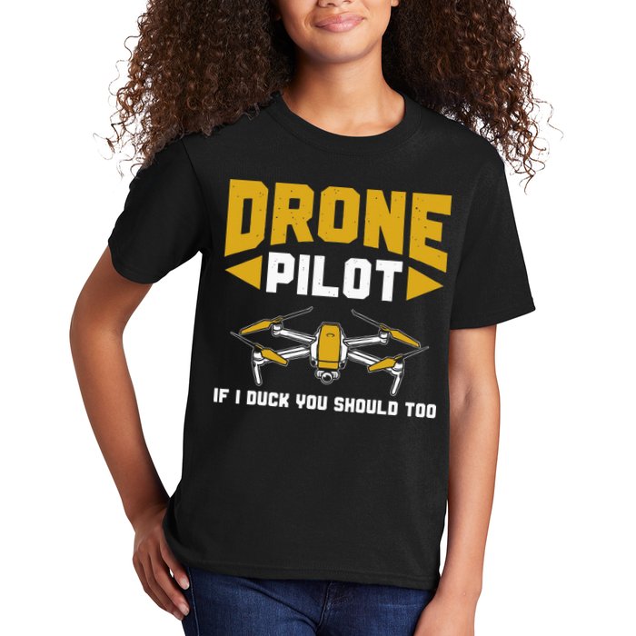 Drone Funny Drone Pilot If I Duck You Should Too Drone Pilot Kids T-Shirt