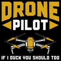 Drone Funny Drone Pilot If I Duck You Should Too Drone Pilot Kids T-Shirt