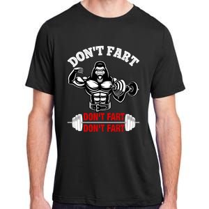 Don't Fart Don't Fart Bodybuilding Gym Fitness Muscle Gift Adult ChromaSoft Performance T-Shirt