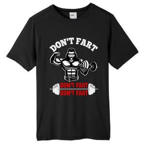 Don't Fart Don't Fart Bodybuilding Gym Fitness Muscle Gift Tall Fusion ChromaSoft Performance T-Shirt