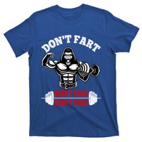 Don't Fart Don't Fart Bodybuilding Gym Fitness Muscle Gift T-Shirt