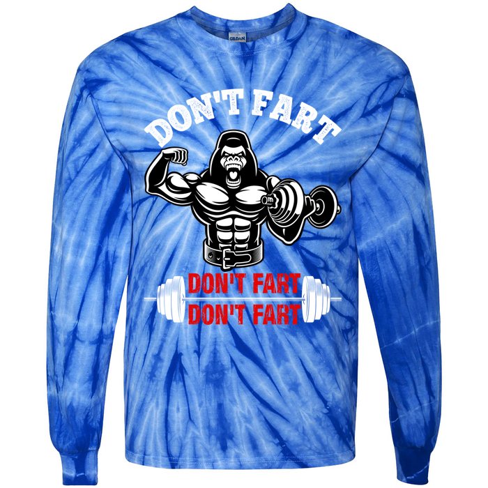 Don't Fart Don't Fart Bodybuilding Gym Fitness Muscle Gift Tie-Dye Long Sleeve Shirt