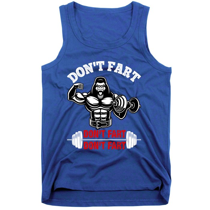 Don't Fart Don't Fart Bodybuilding Gym Fitness Muscle Gift Tank Top