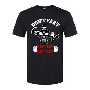 Don't Fart Don't Fart Bodybuilding Gym Fitness Muscle Gift Softstyle CVC T-Shirt